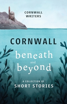 Paperback Cornwall Beneath and Beyond: A Collection of Short Stories Book