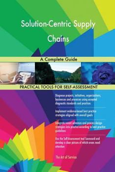 Paperback Solution-Centric Supply Chains A Complete Guide Book