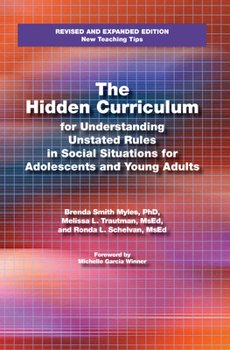Paperback The Hidden Curriculum: Practical Solutions for Understanding Unstated Rules in Social Situations Book
