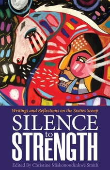 Paperback Silence to Strength: Writings and Reflections on the 60s Scoop Book