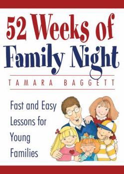 Paperback 52 Weeks of Family Night: Fast and Easy Lessons for Young Families Book