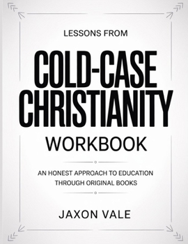 Paperback Lessons From Cold-Case Christianity: An Honest Approach To Education Through Original Books Book