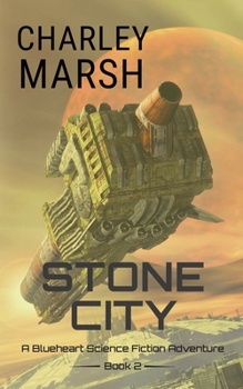 Paperback Stone City: A Blueheart Science Fiction Adventure Book 2 (Amelia Blueheart Space Opera Adventures) Book