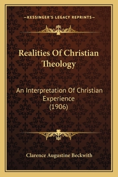 Paperback Realities Of Christian Theology: An Interpretation Of Christian Experience (1906) Book