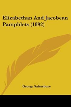 Paperback Elizabethan And Jacobean Pamphlets (1892) Book