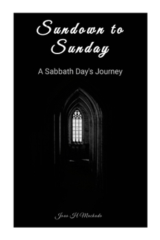 Sundown To Sunday: A Sabbath Day's Journey
