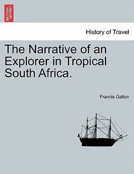 Paperback The Narrative of an Explorer in Tropical South Africa. Book