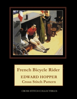 Paperback French Bicycle Rider: Edward Hopper Cross Stitch Pattern [Large Print] Book