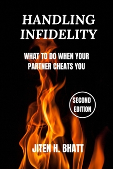 Paperback Handling Infidelity: What to Do When Your Partner Cheats You Book