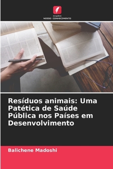 Paperback Resíduos animais: Uma Patética de Saúde Pública nos Países em Desenvolvimento [Portuguese] Book