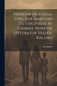 Paperback Heiðoarvíga Saga, Udg. for Samfund Til Udgivelse Af Gammel Nordisk Litteratur Ved Kr. Kålund [Danish] Book