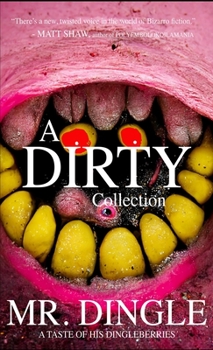 Paperback A Dirty Collection (A Taste of his Dingleberries) Book