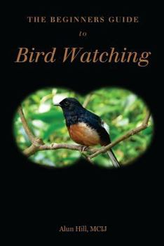 Paperback The Beginners Guide to Bird Watching Book