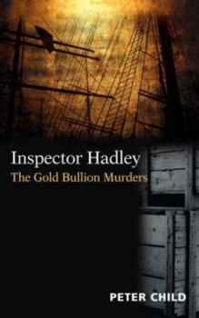 Inspector Hadley - The Gold Bullion Murders
