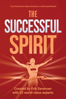 Paperback The Successful Spirit: Top Performers Share Secrets to a Winning Mindset Book