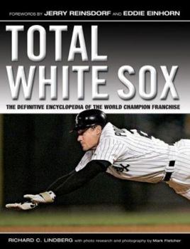 Hardcover Total White Sox: The Definitive Encyclopedia of the World Champion Franchise Book