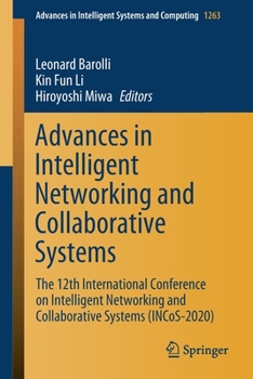 Paperback Advances in Intelligent Networking and Collaborative Systems: The 12th International Conference on Intelligent Networking and Collaborative Systems (I Book