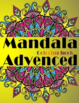 Paperback Mandala Coloring Book Advenced: Stunning mandala coloring book Large size 8.5" x 11 Collection of 40 Beautiful Images designed to Unleash your Creativ Book