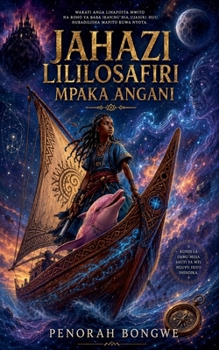 Jahazi Lililosafiri Mpaka Angani (Swahili Edition)