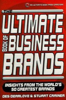 Paperback The Ultimate Book of Business Brands: Insights from the World's 50 Greatest Brands Book