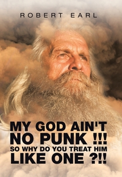 Hardcover My God Ain't No Punk !!! so Why Do You Treat Him Like One ?!! Book