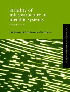 Stability of Microstructure in Metallic Systems - Book  of the Cambridge Solid State Science