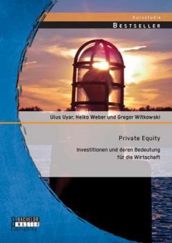 Paperback Private Equity: Investitionen und deren Bedeutung für die Wirtschaft [German] Book