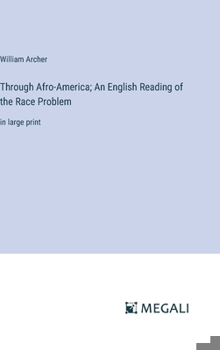 Hardcover Through Afro-America; An English Reading of the Race Problem: in large print Book