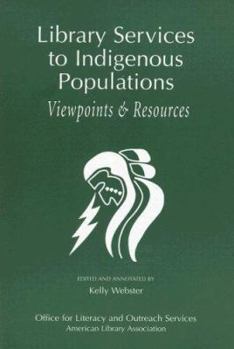 Paperback Library Services to Indigenous Populations: Viewpoints & Resources Book