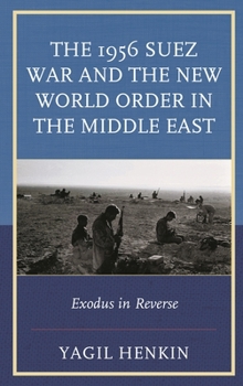 The 1956 Suez War and the New World Order in the Middle East: Exodus in Reverse