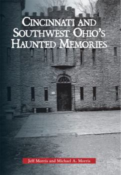 Paperback Cincinnati and Southwest Ohio's Haunted Memories Book