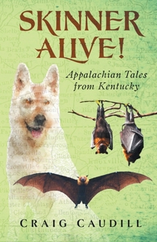 Paperback Skinner Alive!: Appalachian Tales from Kentucky Book