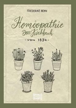 Paperback Homöopathie: Das Kochbuch von 1834 [German] Book
