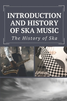 Paperback Introduction And History Of Ska Music: The History of Ska: How Did Ska Music Start Book