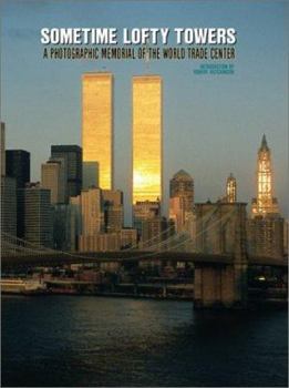 Paperback Sometime Lofty Towers: A Photographic Memorial of the World Trade Center Book