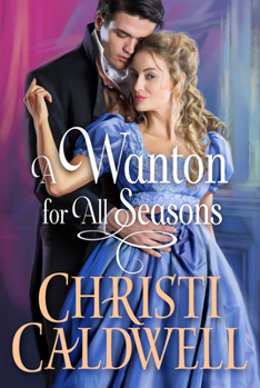 A Wanton for All Seasons - Book #3 of the Wantons of Waverton