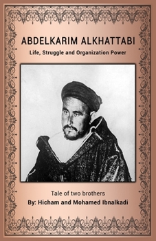 Paperback AbdelKarim AlKhattabi: Life, Struggle and Organization Power Book