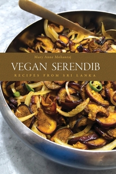 Paperback Vegan Serendib: Recipes from Sri Lanka Book