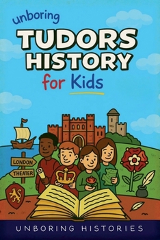 Unboring Tudors History for Kids