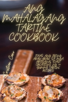 Paperback Ang Mahalagang Tartine Cookbook [Philippine (Other)] Book