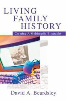 Paperback Living Family History: Creating a Multimedia Biography Book