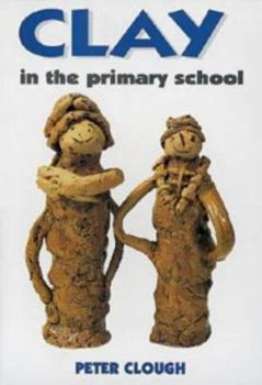 Paperback Clay in the Primary School (Teacher's Books) Book