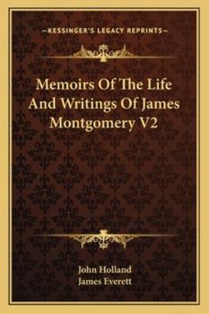 Paperback Memoirs Of The Life And Writings Of James Montgomery V2 Book