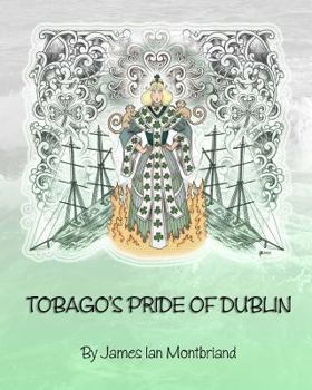 Paperback Tobago's Pride of Dublin Book