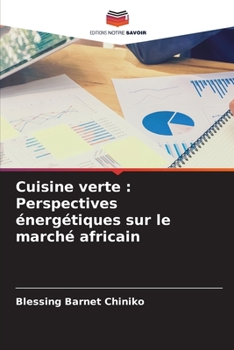 Paperback Cuisine verte: Perspectives énergétiques sur le marché africain [French] Book
