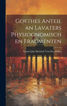 Hardcover Goethes Anteil an Lavaters Physiognomischen Fragmenten [German] Book