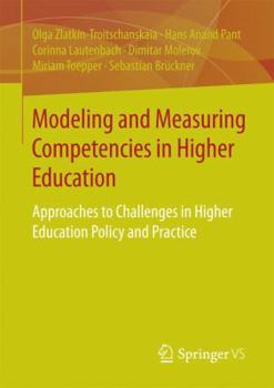 Paperback Modeling and Measuring Competencies in Higher Education: Approaches to Challenges in Higher Education Policy and Practice Book