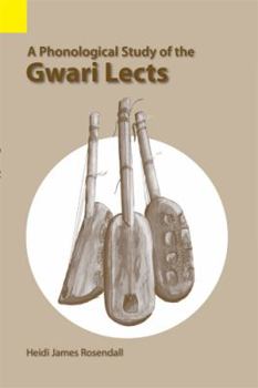 A Phonological Study of the Gwari Lects (Summer Institute of Linguistics Language Data Africa Series, No 24)