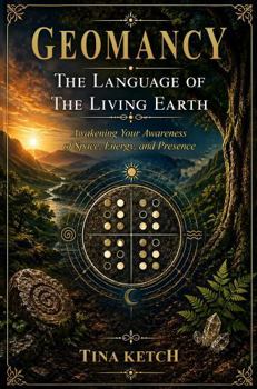 Geomancy: The Language of The Living Earth