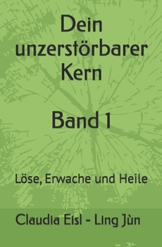Paperback Dein unzerstörbarer Kern: Löse, Erwache und Heile [German] Book